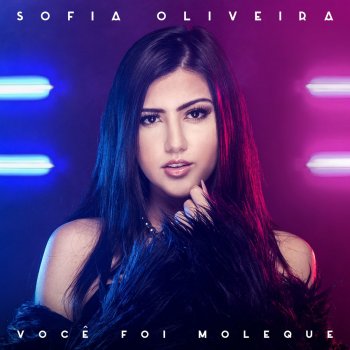 Sofia Oliveira Você Foi Moleque