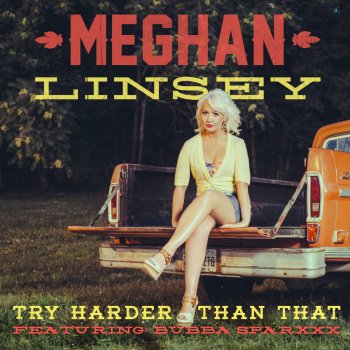 Meghan Linsey feat. Bubba Sparxxx Try Harder Than That