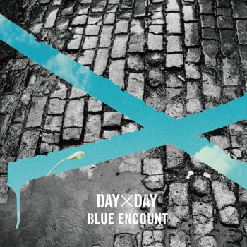 BLUE ENCOUNT Day x Day