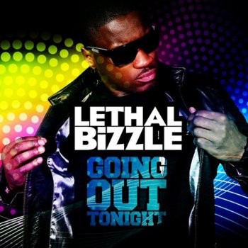 Lethal Bizzle Going Out Tonight - RobotSonics Remix