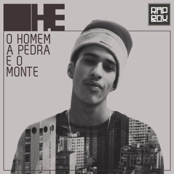 H.E O Homem, a Pedra e o Monte