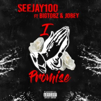 SeeJay100 feat. Jobey & Big Tobz I Promise