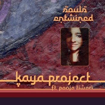 Kaya Project feat. Pooja Tiwari & Cooh Souls Entwined - Cooh Remix