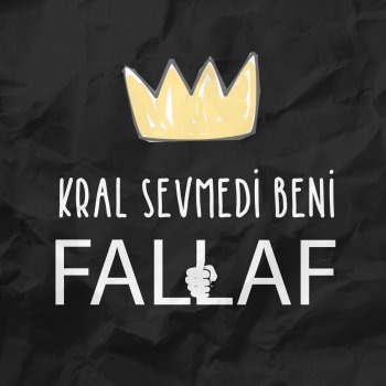 Fallaf Kral Sevmedi Beni