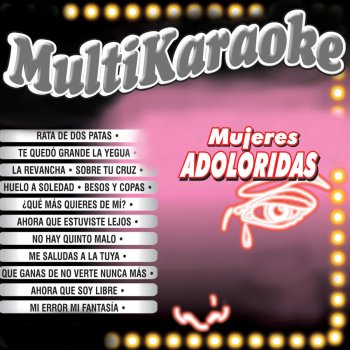 Multi Karaoke Qué Ganas De No Verte Nunca Más