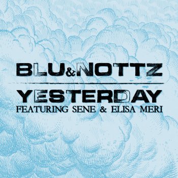 Blu & Nottz feat. sene & Elisa Meri Yesterday (Instrumental)