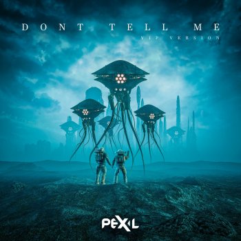 Pex L Don't Tell Me - VIP Version