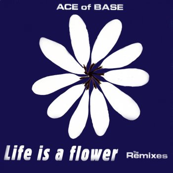 Ace of Base Life Is a Flower (Milk Long Edit)