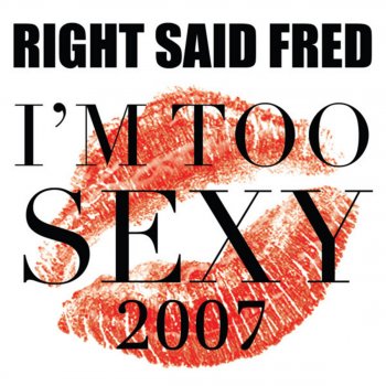 Right Said Fred I'm Too Sexy 2007 (Tastemakers 12")