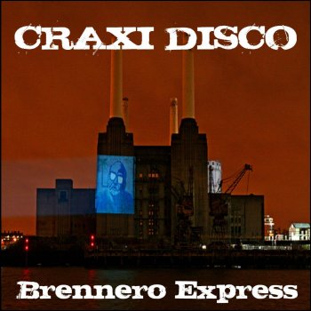 Craxi Disco Brennero Express (Good Parts Cosmeesh Mix)