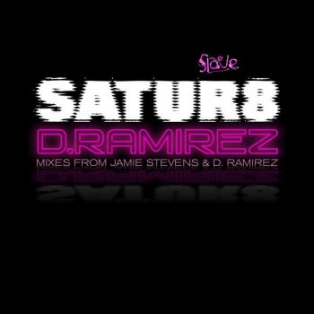 D. Ramirez Satur8 - Jamie Stevens Tech Dub