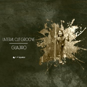 Исполнитель Lateral Cut Groove, альбом Guajiro