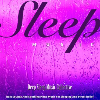Deep Sleep Music Collective Deep Sleep (Rain Sounds)