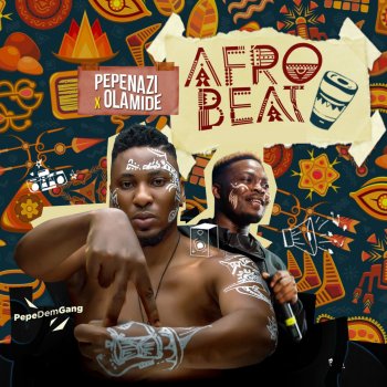 Pepenazi feat. Olamide Afrobeat