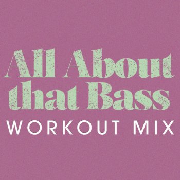 Power Music Workout All About That Bass - Extended Workout Mix
