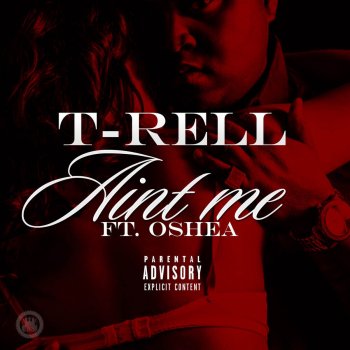 T-Rell feat. Oshea Ain't Me