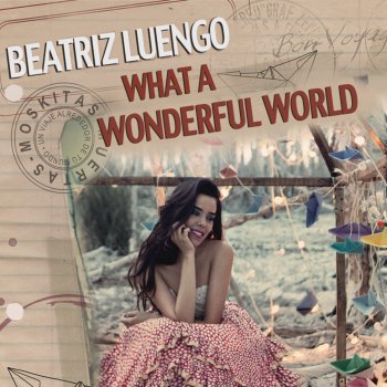 Beatriz Luengo What a Wonderful World