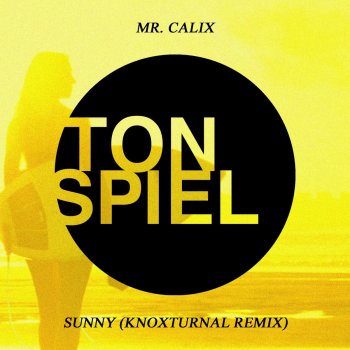 Mr. Calix Sunny (Knoxturnal Extended Mix)
