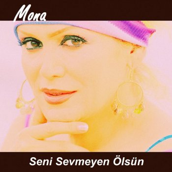 Mona Seni Sevmeyen Ölsün