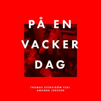 Thomas Stenström feat. Amanda Jenssen På en vacker dag