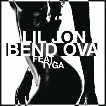 Lil Jon feat. Tyga Bend Ova