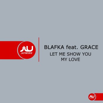 Blafka feat. Grace Let Me Show You My Love (Antares Radio Version)