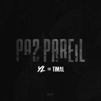 YL feat. Timal Pas pareil