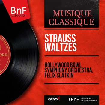 Johann Strauss II, Hollywood Bowl Symphony Orchestra & Felix Slatkin An der schönen blauen Donau, Op. 314