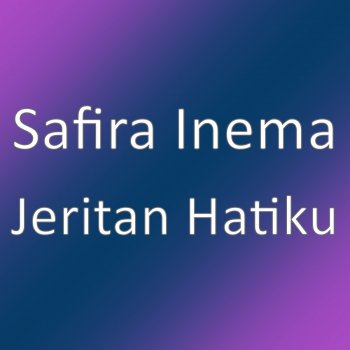 Safira Inema Jeritan Hatiku