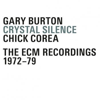 Исполнитель Gary Burton feat. Chick Corea, альбом Crystal Silence - The ECM Recordings 1972-1979