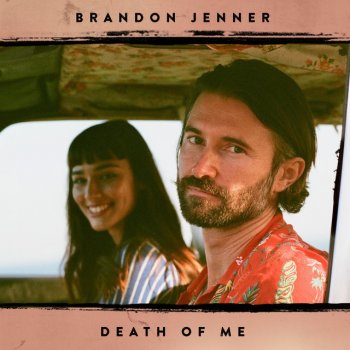 brandon jenner Death Of Me