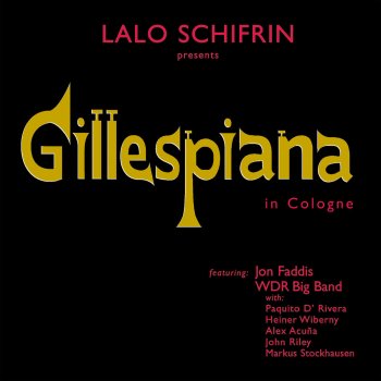 Lalo Schifrin feat. Jon Faddis, Paquito D'Rivera, Alep Acuna, Marcio Doctor, John Riley, Heiner Wiberny & WDR Big Band Gillespiana Suite: Panamericana