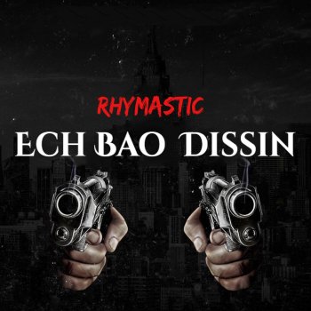 Rhymastic Ech Bao Dissin