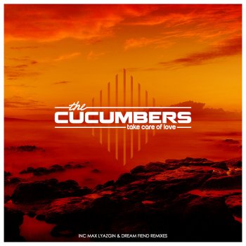 Cucumbers Take Care of Love (Max Lyazgin Remix)