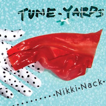 Tune-Yards Hey Life