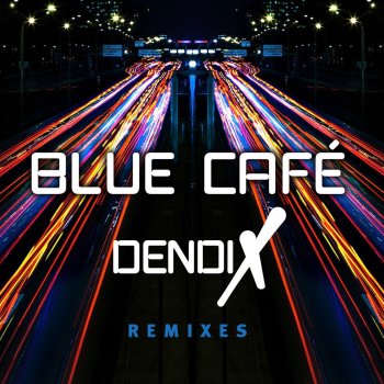 Blue Café Dendix (Extended)