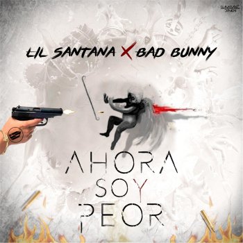 Lil Santana feat. Bad Bunny Ahora Soy Peor