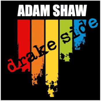 Исполнитель Adam Shaw, альбом Drake Side