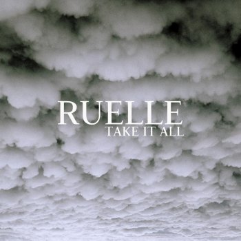 Ruelle Take It All