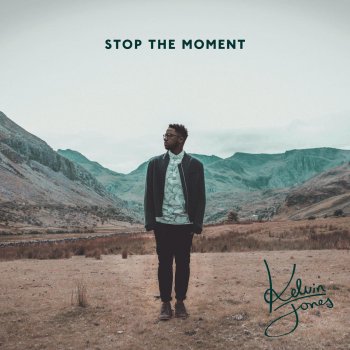 Kelvin Jones Stop the Moment