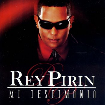 Rey Pirin Mi Testimonio