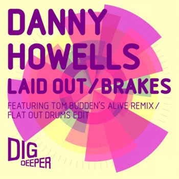 Danny Howells Laid Out (Flat Out Drums Edit)