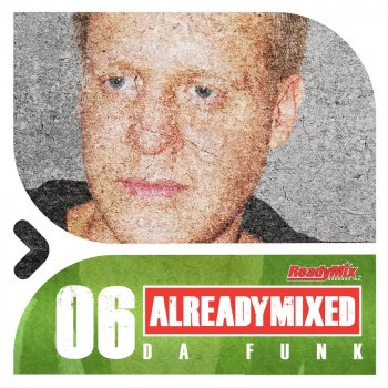 Various Artists Already Mixed Vol.6 (Compiled & Mixed by Da Funk) - Continuous DJ Mix