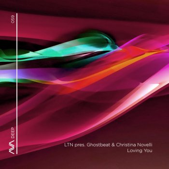 LTN feat. Ghostbeat & Christina Novelli Loving You
