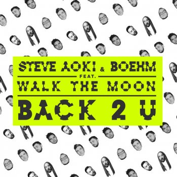 Steve Aoki & Boehm feat. WALK THE MOON Back 2 U