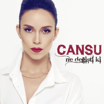 Cansu Ne Değişti Ki