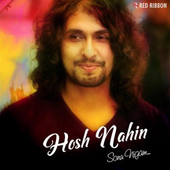 Sonu Nigam Hosh Nahin