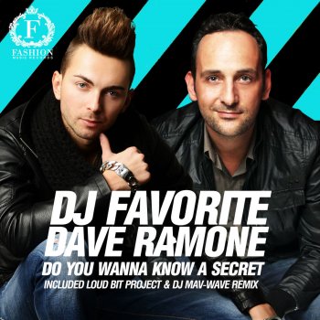 Исполнитель DJ Favorite feat. Dave Ramone, альбом Do You Wanna Know a Secret? (Official Remixes)