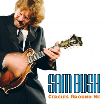 Sam Bush Circles Around Me