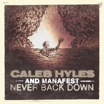 Caleb Hyles feat. Manafest & Judge & Jury Never Back Down